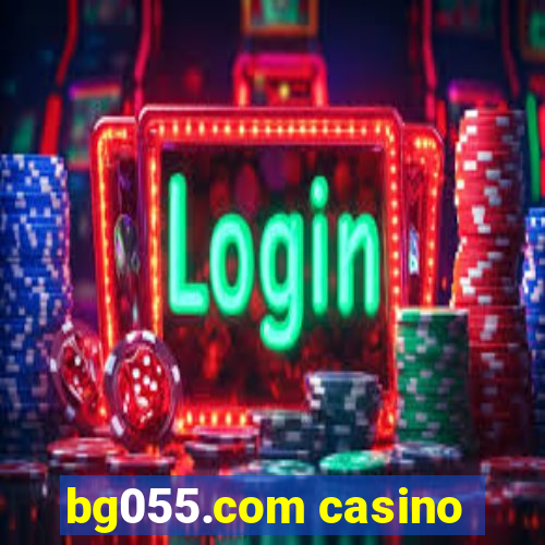 bg055.com casino